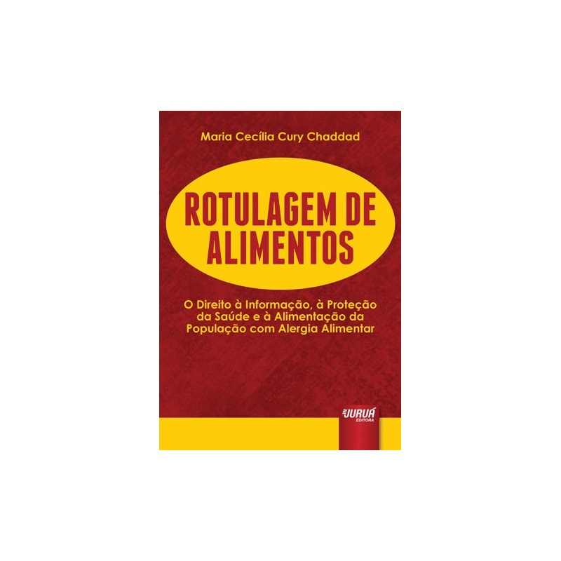 ROTULAGEM DE ALIMENTOS - O DIREITO À INFORMAÇÃO, À PROTEÇÃO DA SAÚDE E À ALIMENTAÇÃO DA POPULAÇÃO COM ALERGIA ALIMENTAR