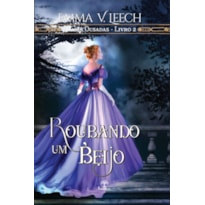 ROUBANDO UM BEIJO (DAMAS OUSADAS LIVRO 2)