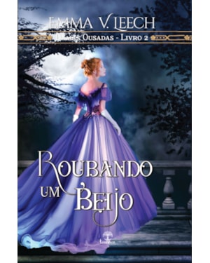 ROUBANDO UM BEIJO (DAMAS OUSADAS LIVRO 2)