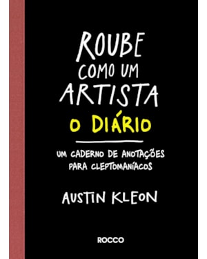 ROUBE COMO UM ARTISTA - O DIÁRIO