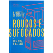 ROUCOS E SUFOCADOS