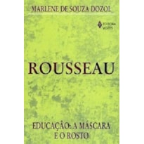 ROUSSEAU - EDUCAÇÃO: A MÁSCARA E O ROSTO