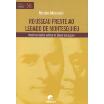 ROUSSEAU FRENTE AO LEGADO DE MOSTESQUIEU ROUSSEAU FRENTE AO LEGADO DE MOSTESQUIEU