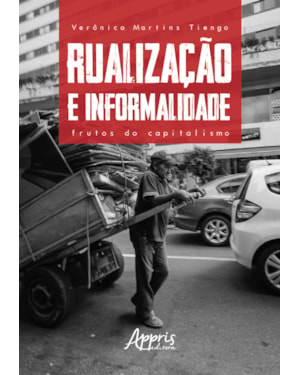 RUALIZAÇÃO E INFORMALIDADE: FRUTOS DO CAPITALISMO