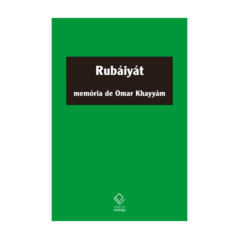 RUBÁIYÁT - MEMÓRIA DE OMAR KHAYYÁM