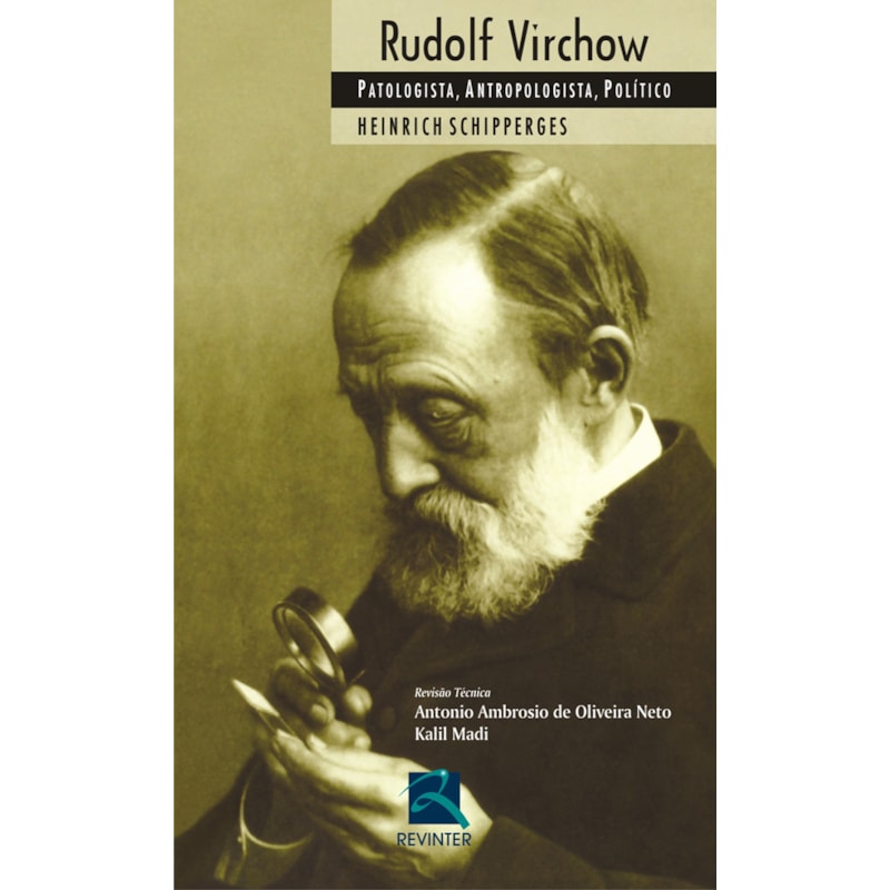 Rudolf Virchow: patologista, antropologista, político
