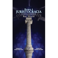 RUMO À JURISTOCRACIA - AS ORIGENS E CONSEQÜÊNCIAS DO NOVO CONSTITUCIONALISMO
