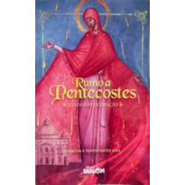 RUMO A PENTECOSTES - ITINERÁRIO DE ORAÇÃO PARA A PÁSCOA 2023