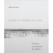 RUMO À TERRA DO SOL: LEITURAS MEDITADAS DA BÍBLIA