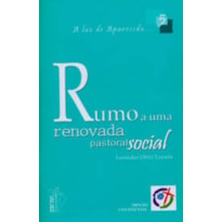 RUMO A UMA RENOVADA PASTORAL SOCIAL - 1