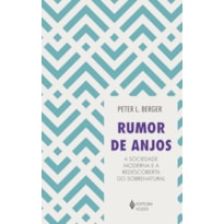 RUMOR DE ANJOS: A SOCIEDADE MODERNA E A REDESCOBERTA DO SOBRENATURAL