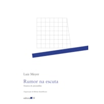 Rumor na escuta: ensaios de psicanálise