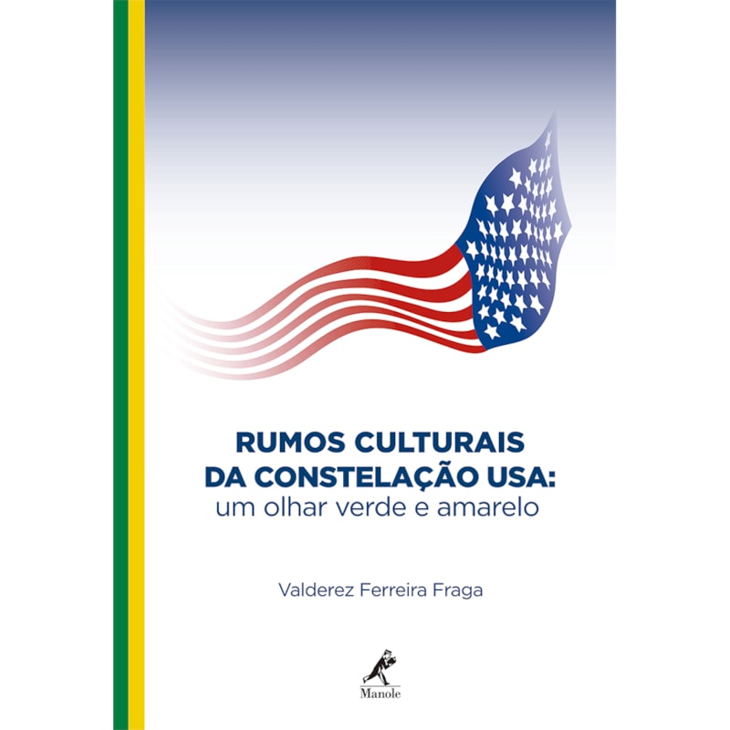 RUMOS CULTURAIS DA CONSTELAÇÃO USA: UM OLHAR VERDE E AMARELO