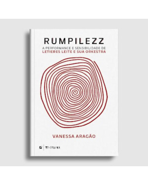 Rumpilezz: a performance e sensibilidade de letieres leite e sua orkestra
