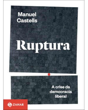RUPTURA: A CRISE DA DEMOCRACIA LIBERAL