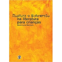 RUPTURA E SUBVERSÃO NA LITERATURA PARA CRIANÇAS