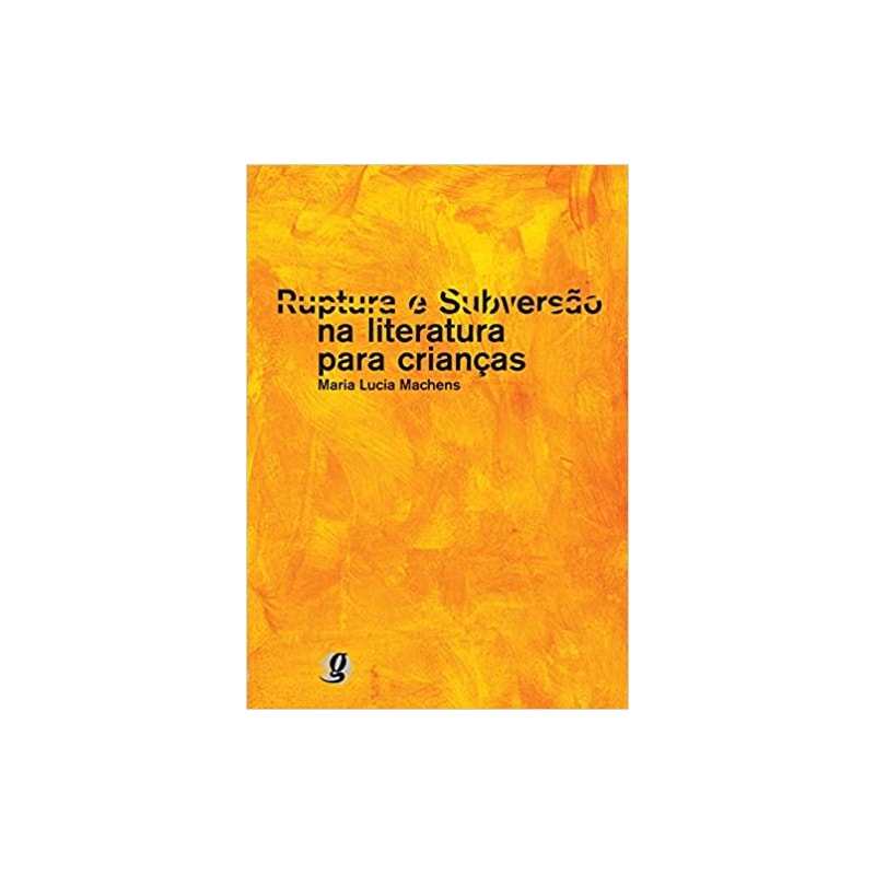 RUPTURA E SUBVERSÃO NA LITERATURA PARA CRIANÇAS