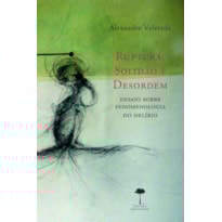 RUPTURA, SOLIDÃO E DESORDEM RUPTURA, SOLIDÃO E DESORDEM