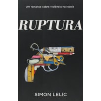 RUPTURA - UM ROMANCE SOBRE VIOLENCIA NA ESCOLA - 1