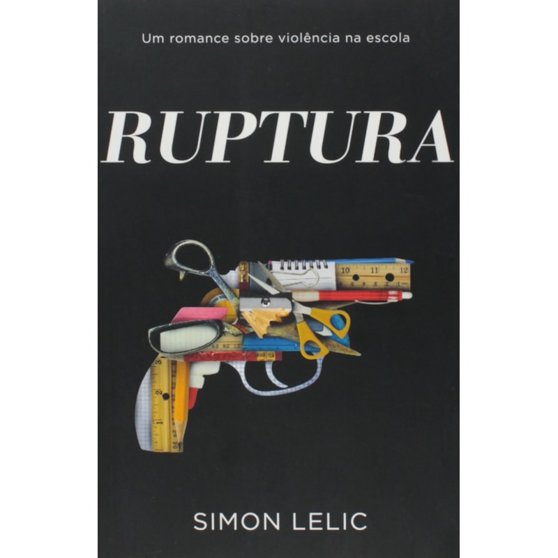 RUPTURA - UM ROMANCE SOBRE VIOLENCIA NA ESCOLA - 1