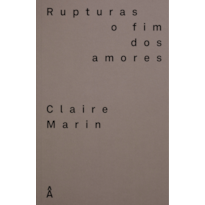 RUPTURAS - O FIM DOS AMORES