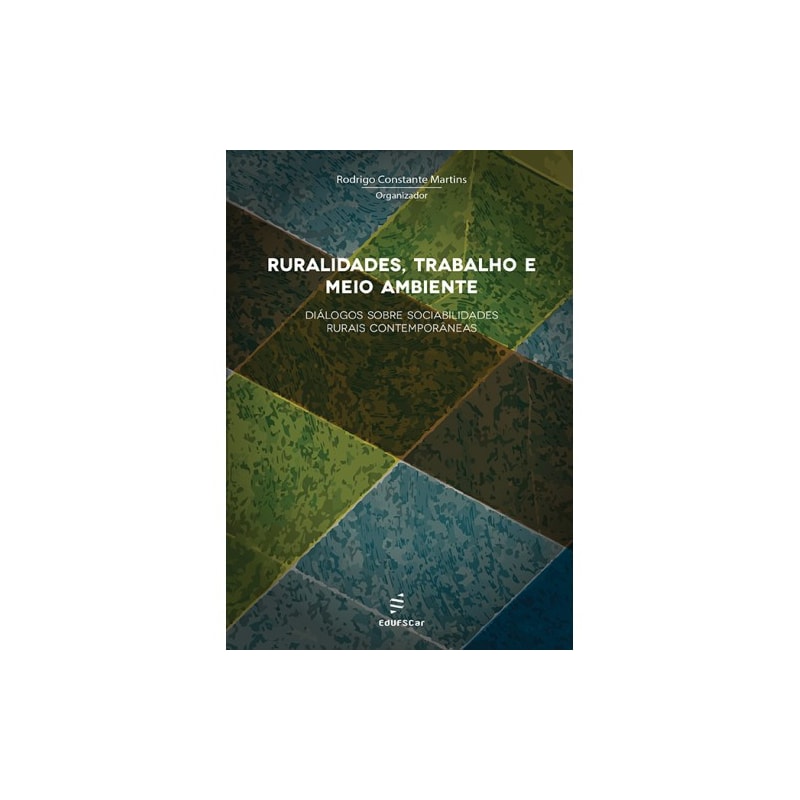 RURALIDADES, TRABALHO E MEIO AMBIENTE: DIÁLOGOS SOBRE SOCIABILIDADES RURAIS CONTEMPORÂNEAS
