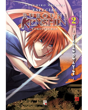 RUROUNI KENSHIN - ESPECIAL - VERSÃO DO AUTOR - VOL. 2