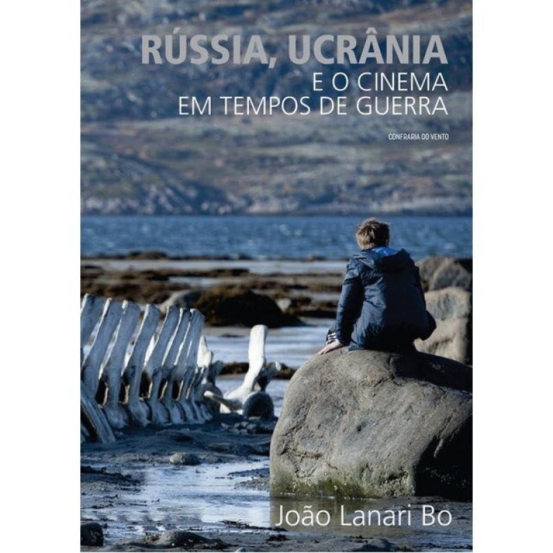 RÚSSIA, UCRÂNIA E O CINEMA EM TEMPOS DE GUERRA