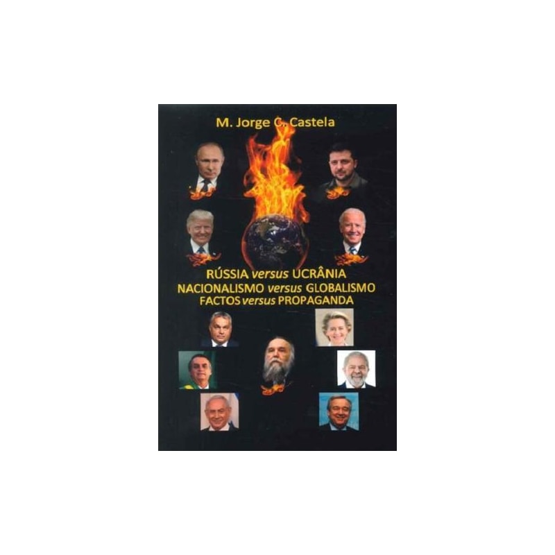 Rússia versus ucrânia: nacionalismo versus globalismo, factos versus propaganda