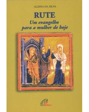 RUTE - UM EVANGELHO PARA A MULHER DE HOJE