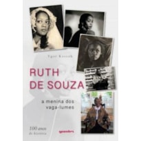 RUTH DE SOUZA: A MENINA DOS VAGA-LUMES - 100 ANOS DE HISTÓRIA