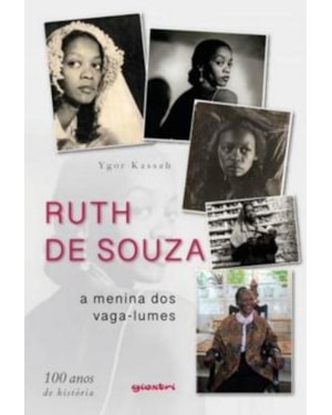 Ruth de Souza: a menina dos vaga-lumes - 100 anos de história