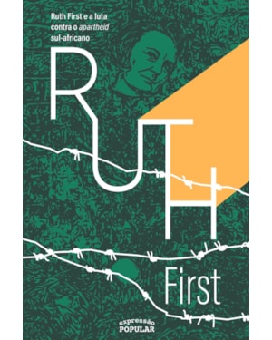 RUTH FIRST E A LUTA CONTRA O APARTHEID SUL-AFRICANO