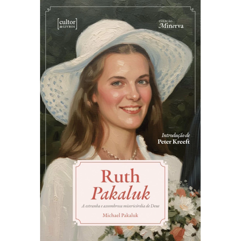 RUTH PAKALUK - A ESTRANHA E ASSOMBROSA MISERICÓRDIA DE DEUS