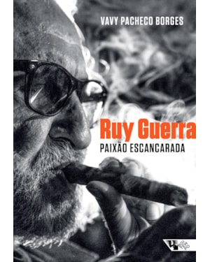 RUY GUERRA - PAIXÃO ESCANCARADA