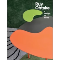 RUY OHTAKE: O DESIGN DA FORMA