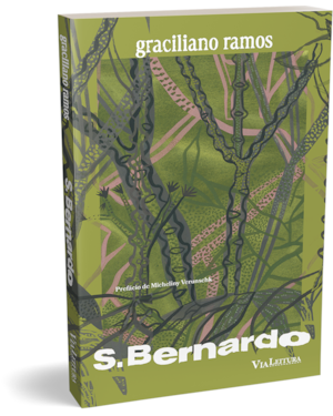 S. BERNARDO - GRACILIANO RAMOS - TEXTO INTEGRAL SÃO BERNARDO