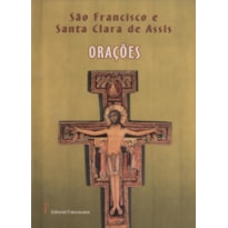 S. FRANCISCO E S.CLARA DE ASSIS - ORAÇÕES
