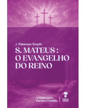 S. MATEUS: O EVANGELHO DO REINO