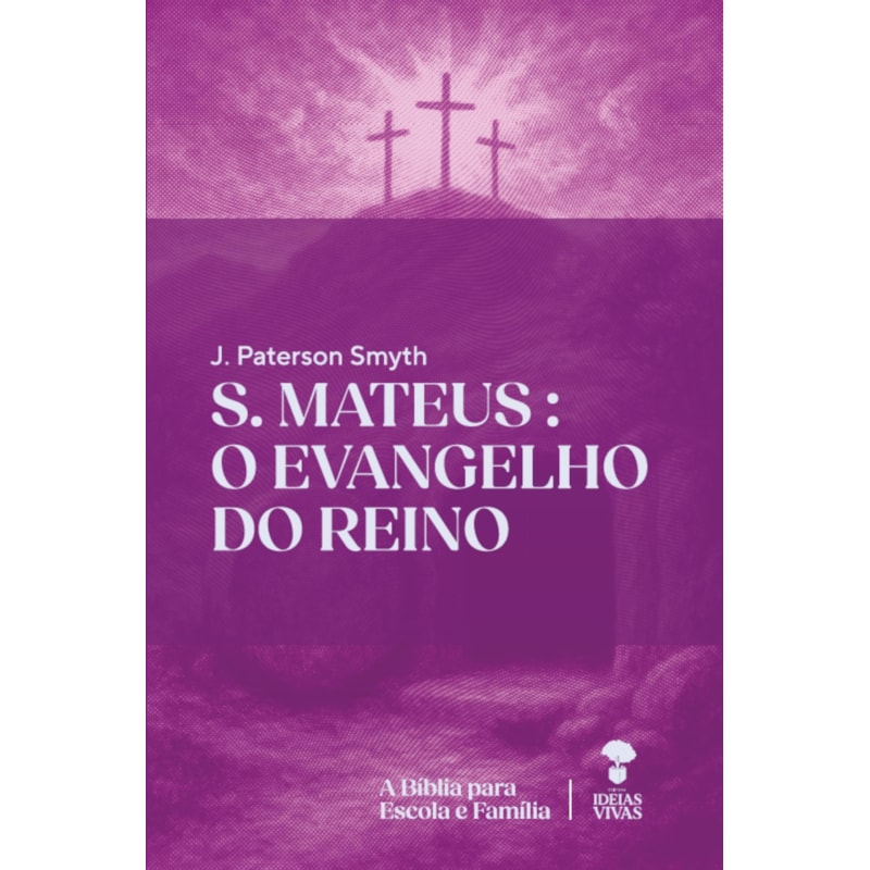 S. MATEUS: O EVANGELHO DO REINO