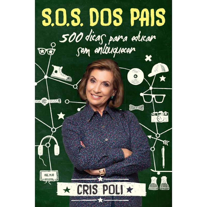 S.O.S DOS PAIS: 500 DICAS PARA EDUCAR SEM ENLOUQUECER