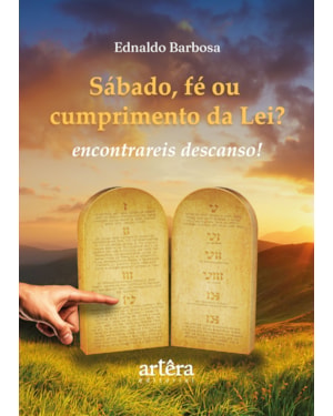 SÁBADO, FÉ OU CUMPRIMENTO DA LEI?: ...ENCONTRAREIS DESCANSO!