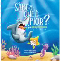 SABE O QUE É PIOR?