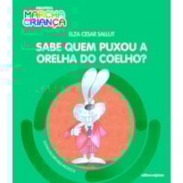 SABE QUEM PUXOU A ORELHA DO COELHO?