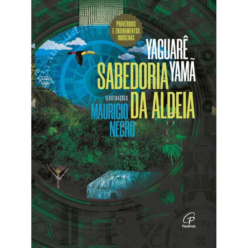 SABEDORIA DA ALDEIA: PROVÉRBIOS E ENSINAMENTOS INDÍGENAS