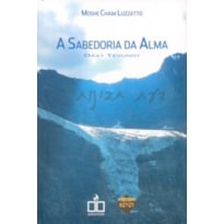 SABEDORIA DA ALMA, A SABEDORIA DA ALMA, A