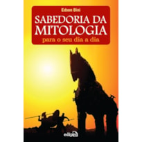 SABEDORIA DA MITOLOGIA PARA O SEU DIA A DIA