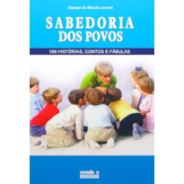 SABEDORIA DOS POVOS - 100 HISTORIAS CONTOS E FABULAS - 1ª