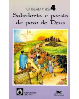 SABEDORIA E POESIA DO POVO DE DEUS - COLEÇÃO TUA PALAVRA É VIDA