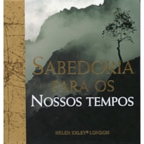 SABEDORIA PARA OS NOSSOS TEMPOS